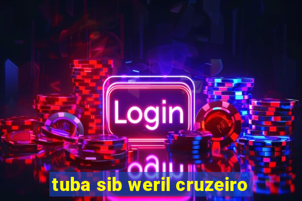 tuba sib weril cruzeiro